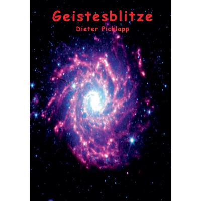 Geistesblitze, Taschenbuch von Dieter Picklapp, BoD – Books on Demand, 978-3-7392-0797-1