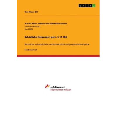 Schädliche Neigungen gem. § 17 JGG, Taschenbuch von Kim-Aileen Ohl, GRIN, 978-3-668-81991-7
