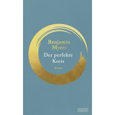 Der perfekte Kreis, Gebundene Ausgabe von Benjamin Myers, DuMont Buchverlag