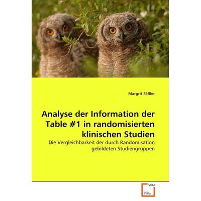 Fäßler, M: Analyse der Information der Table & 1 in randomisi, Taschenbuch von Margrit Fässler, VDM, 978-3-639-04864-3