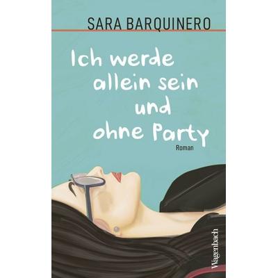 Ich werde allein sein und ohne Party, Taschenbuch von Sara Barquinero, Wagenbach, K, 978-3-8031-3386-1
