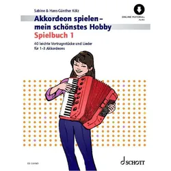 Akkordeon spielen - mein schönstes Hobby Spielbuch 1