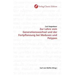 Zur Lehre vom Generationswechsel und der Fortpflanzung bei Medusen und Polypen, Fachbücher von Carl Gegenbaur