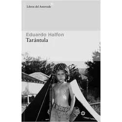 Tarantula, Belletristik von Eduardo Halfon