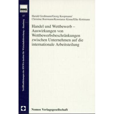 Handel und Wettbewerb - Auswirkungen von Wettbewerbsbeschränkungen zwischen Unternehmen auf die internationale Arbeitsteilung, Taschenbuch von ,
