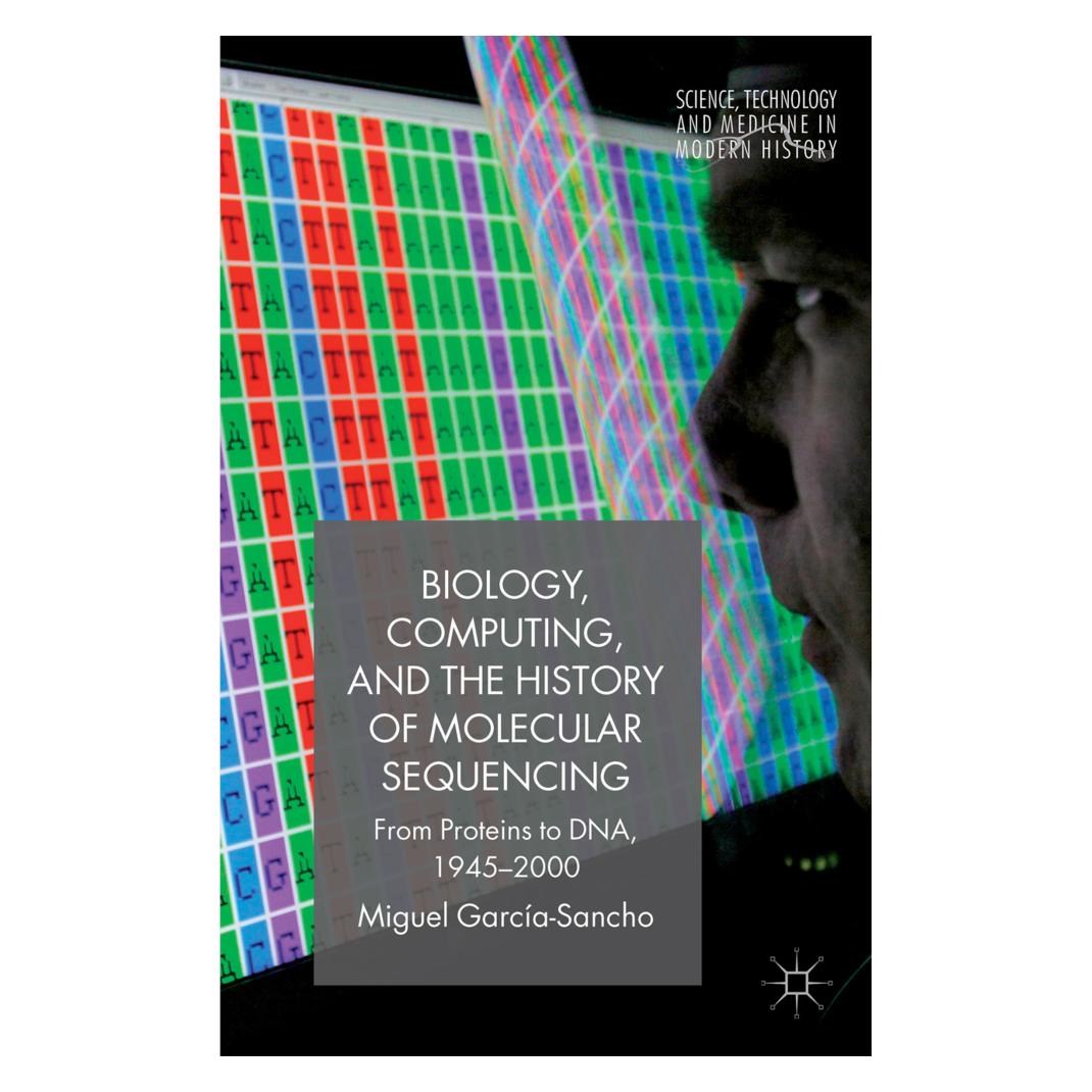 Springer Biology, Computing, and the History of Molecular Sequencing (Englisch, Softcover, M. García-Sancho, Miguel García-Sancho) (55614581)
