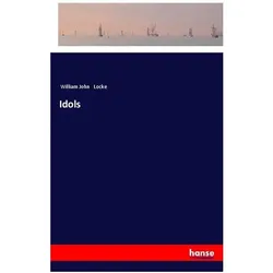 Idols, Belletristik von William John Locke