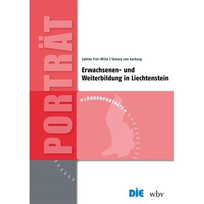 Erwachsenen- und Weiterbildung in Liechtenstein, Taschenbuch von Sabine Frei-Wille,Tamara Aarburg, Wbv Media, 978-3-7639-7846-5
