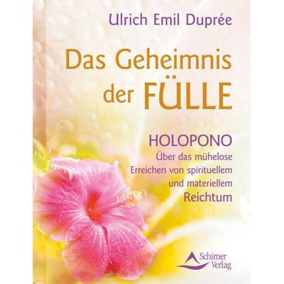 Das Geheimnis der Fülle, Taschenbuch von Ulrich Emil Duprée, Schirner