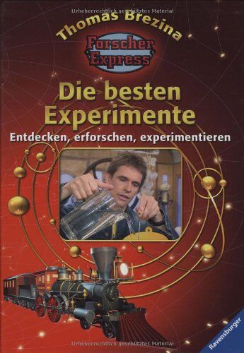 Thomas Brezina - Thomas C. Brezinas Forscherexpress: Die besten Experimente: Entdecken, erforschen, experimentieren - Preis vom 11.10.2026 03:10:56 h