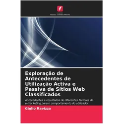 Exploração de Antecedentes de Utilização Activa e Passiva de Sítios Web Classificados, Fachbücher von Giulio Ravizza