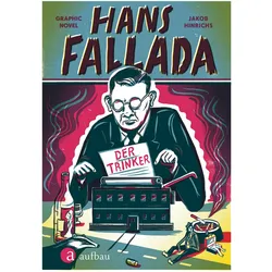 Hans Fallada. Der Trinker, Comics + Manga von Jakob Hinrichs