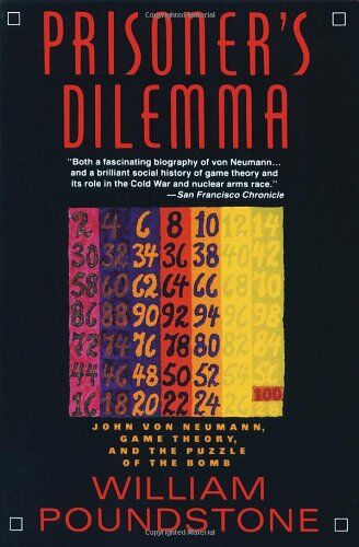 William Poundstone - Prisoner's Dilemma: John Von Neumann, Game Theory and the Puzzle of the Bomb - Preis vom 11.10.2026 03:10:56 h