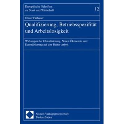 Qualifizierung, Betriebsspezifität und Arbeitslosigkeit, Taschenbuch von Oliver Farhauer, Nomos, 978-3-8329-0389-3