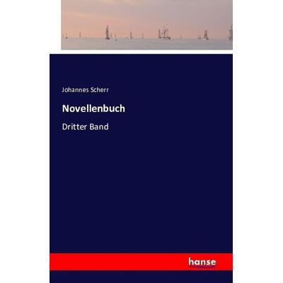 Novellenbuch, Taschenbuch von Johannes Scherr, Hansebooks, 978-3-7411-1475-5