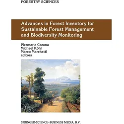 Advances in Forest Inventory for Sustainable Forest Management and Biodiversity Monitoring, Fachbücher von Marco Marchetti, Michael Köhl, Piermaria Corona