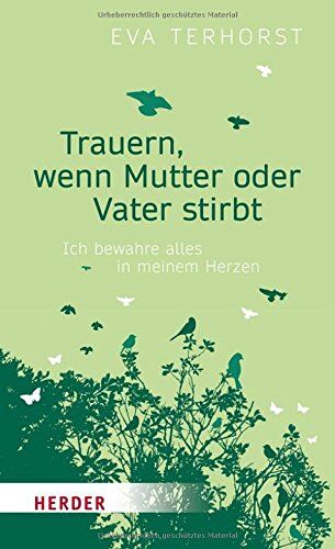 Eva Terhorst - Trauern, wenn Mutter oder Vater stirbt: Ich bewahre alles in meinem Herzen - Preis vom 12.10.2026 11:37:12 h