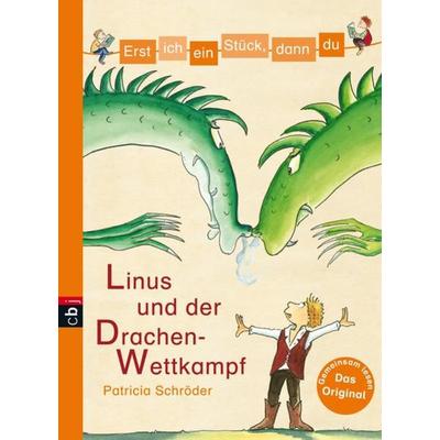 Erst ich ein Stück, dann du - Linus und der Drachen-Wettkampf, Gebundene Ausgabe von Patricia Schröder, CBJ