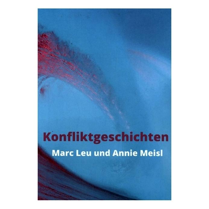 Bookmundo Direct Konfliktgeschichten (Deutsch, Softcover, Annie Meisl, Marc Leu) (56231274)