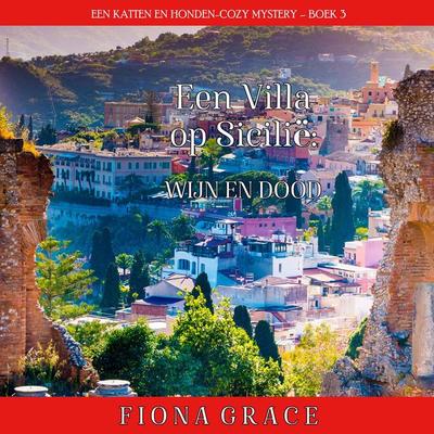 Een Villa op Sicilië: Wijn en Dood (Een Katten en Honden-Cozy Mystery – Boek 3) - Fiona Grace, Audio, 9798261404897