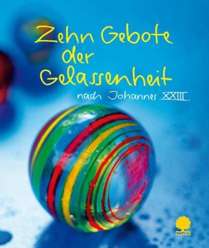 Johannes XXIII. - Zehn Gebote der Gelassenheit: nach Johannes XXIII - Preis vom 30.09.2026 09:01:18 h