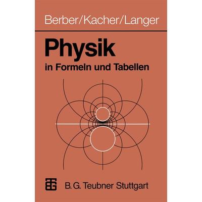 Physik in Formeln und Tabellen, Taschenbuch von Joachim Berber,Heinz Kacher,Rudolf Langer, Vieweg & Teubner, 978-3-519-43211-1