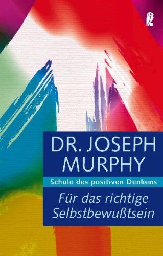 Joseph Murphy - Für das richtige Selbstbewußtsein: Schule des positiven Denkens - Preis vom 09.10.2026 07:28:09 h