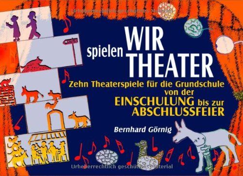Bernhard Görnig - Wir spielen Theater. RSR: Zehn Theaterspiele für die Grundschule von der Einschulung bis zur Abschlussfeier - Preis vom 10.10.2026 11:48:34 h