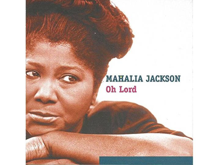 Mahalia Jackson - Oh Lord