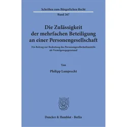 Die Zulässigkeit der mehrfachen Beteiligung an einer Personengesellschaft, Fachbücher von Philipp Lamprecht