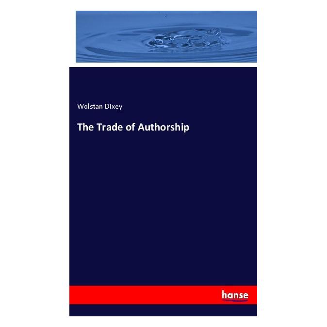 Hansebooks The Trade of Authorship (Softcover, Wolstan Dixey) (56220032)