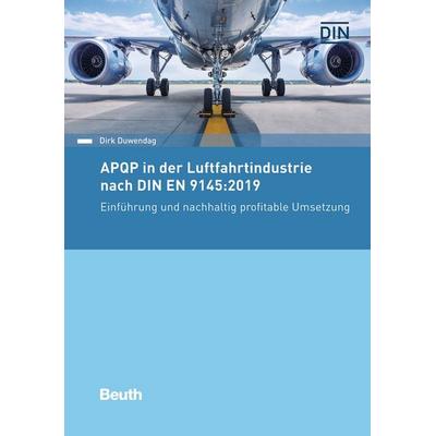APQP in der Luftfahrtindustrie nach DIN EN 9145:2019, Taschenbuch von Dirk Duwendag, DIN Media, 978-3-410-30326-8
