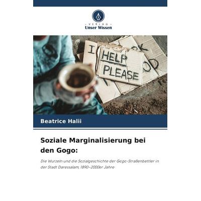 Soziale Marginalisierung bei den Gogo:, Taschenbuch von Beatrice Halii, Verlag Unser Wissen, 978-620-9-46597-0