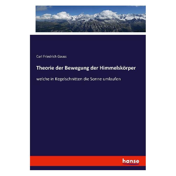 Hansebooks Theorie der Bewegung der Himmelskörper (Deutsch, Softcover, Carl Friedrich Gauss) (55865129)
