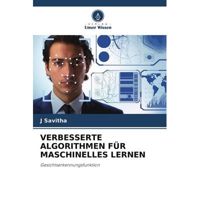 VERBESSERTE ALGORITHMEN FÜR MASCHINELLES LERNEN, Taschenbuch von J. Savitha, Verlag Unser Wissen, 978-620-5-77529-5