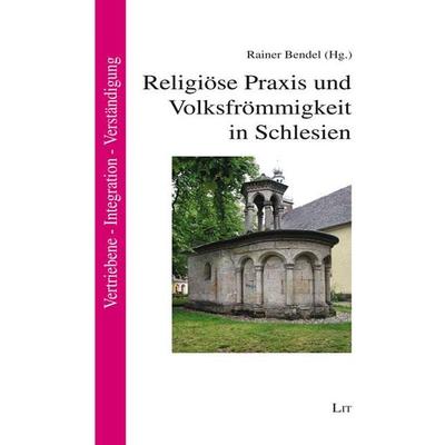 Religiöse Praxis und Volksfrömmigkeit in Schlesien, Taschenbuch von , Lit Verlag, 978-3-643-15281-7