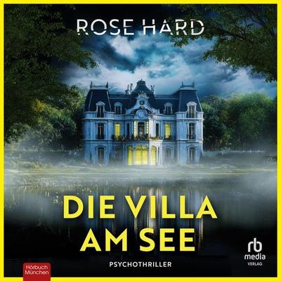 Die Villa am See - Rose Hard, Audio, 9783987858703