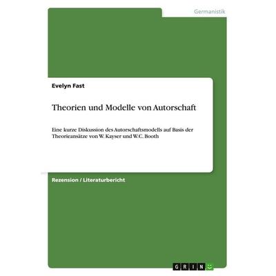 Theorien und Modelle von Autorschaft, Taschenbuch von Evelyn Fast, GRIN, 978-3-638-76235-9