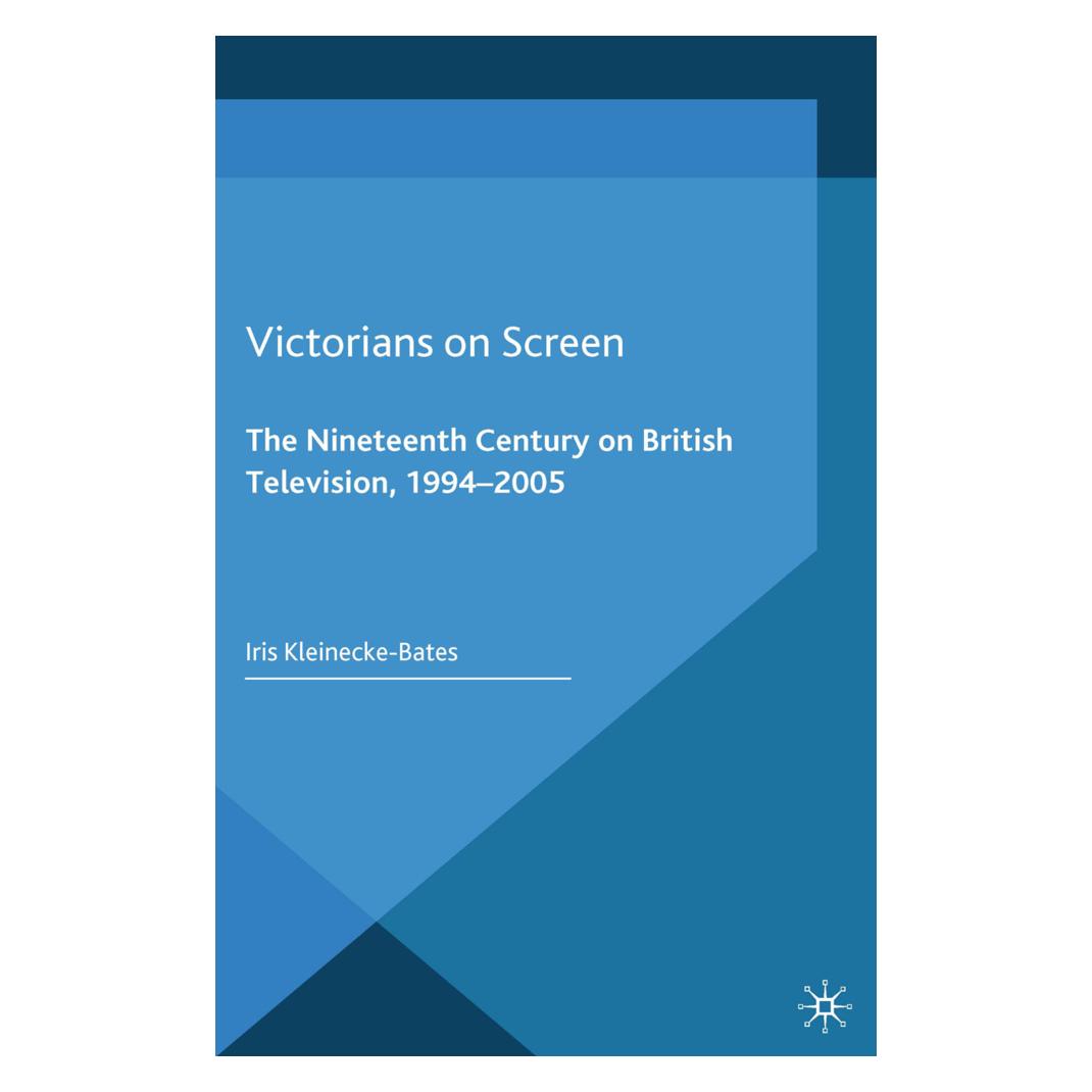 Springer Victorians on Screen (Englisch, Softcover, Iris Kleinecke-Bates) (55819368)
