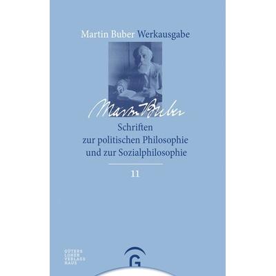 Martin Buber-Werkausgabe (MBW) / Schriften zur politischen Philosophie und zur Sozialphilosophie, Gebundene Ausgabe von Martin Buber, Gütersloher