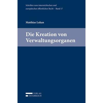 Die Kreation von Verwaltungsorganen, Paperback von Matthias Lukan, Verlag Österreich, 978-3-7046-7922-2