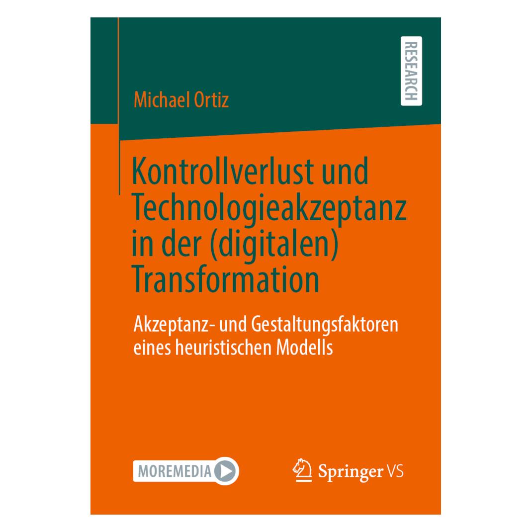 Springer Kontrollverlust und Technologieakzeptanz in der (digitalen) Transformation (Deutsch, Softcover, Michael Ortiz) (35152521)