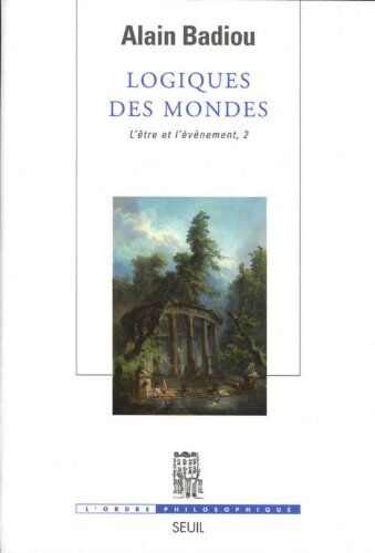 Alain Badiou - L'être et l'événement. Vol. 2. Logiques des mondes - Preis vom 04.10.2026 03:51:26 h