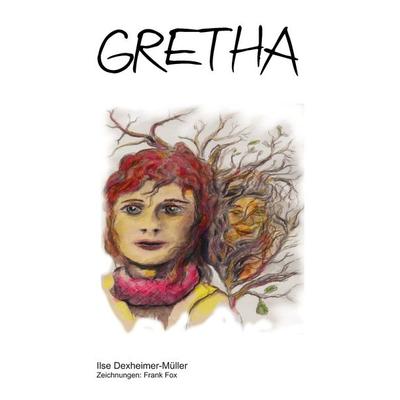 Gretha, Taschenbuch von Ilse Dexheimer-Müller, BoD – Books on Demand, 978-3-7357-4249-0