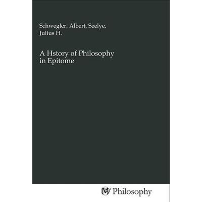 A Hstory of Philosophy in Epitome, Taschenbuch von , MV-Philosophy, 978-3-96880-224-4