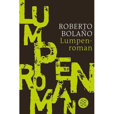 Lumpenroman, Taschenbuch von Roberto Bolano, Fischer Taschenbuch Verlag, 978-3-596-18785-0
