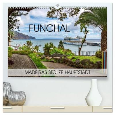 Funchal - Madeiras stolze Hauptstadt (hochwertiger Premium Wandkalender 2027 DIN A2 quer), Kunstdruck in Hochglanz