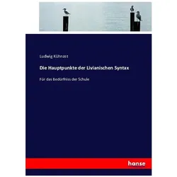 Die Hauptpunkte der Livianischen Syntax, Schulbücher von Ludwig Kühnast