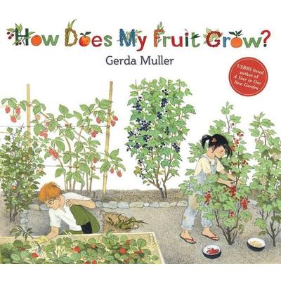 How Does My Fruit Grow?, Gebundene Ausgabe von Gerda Muller, Floris Books, 978-1-78250-804-5