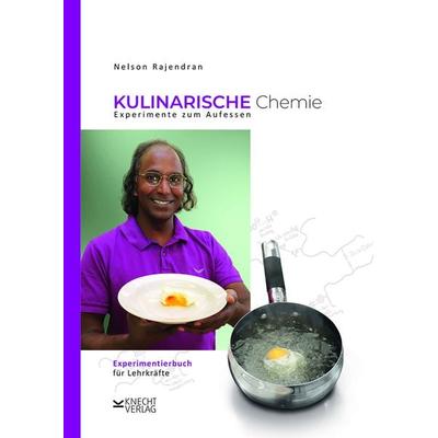 Kulinarische Chemie. Experimente zum Aufessen, Taschenbuch von Nelson Rajendran, Knecht, Markus, 978-3-939427-60-5
